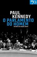 Ler O Parlamento do Homem: História das Nações Unidas, do autor Paul Kennedy
