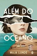 Ler Além do Oceano, do autor Maja Lunde