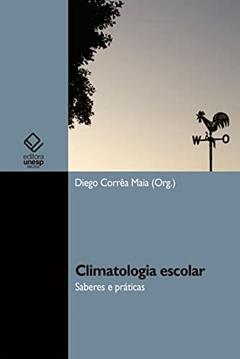 Climatologia escolar: saberes e práticas, do autor Diego Corrêa Maia