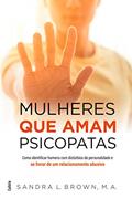 Ler Mulheres que Amam Psicopatas, do autor Sandra L. Brown