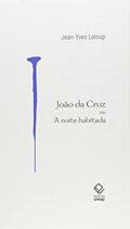 Ler João da Cruz ou A noite habitada, do autor Jean-Yves Leloup Ler João da Cruz ou A noite habitada, do autor Jean-Yves Leloup