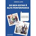 Ler Do bem estar à alta performance: como alcançar e manter uma alta performance profissional com base em uma perspectiva multidimensional do bem-estar, do autor Gabriel Lama Ler Do bem estar à alta performance: como alcançar e manter uma alta performance profissional com base em uma perspectiva multidimensional do bem-estar, do autor Gabriel Lama