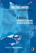 Ler O Brasil: Território e sociedade no início do século XXI, do autor Milton Santos; María Laura Silveira