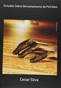 Ler Estudos Sobre Derramamento de Petróleo, do autor Cesar Silva