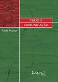 Ler Tudo É Comunicação, do autor Paulo Nassar Ler Tudo É Comunicação, do autor Paulo Nassar