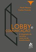 Ler Lobby e Comunicação: A integração da narrativa como via de transformação, do autor Paulo Nassar; Carlos Parente Ler Lobby e Comunicação: A integração da narrativa como via de transformação, do autor Paulo Nassar; Carlos Parente