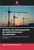 Ler Análise do desempenho da administração orçamental: Estudo de caso sobre a Ethiopian Electric Power Corporation, do autor Haile Gebrehiwot Kassa