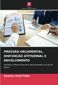 Ler PRESSÃO ORÇAMENTAL, DISFUNÇÃO ATITUDINAL E ENVOLVIMENTO: Aplicação a sistemas financeiros descentralizados na Costa do Marfim, do autor Ibrahim Ouattara Ler PRESSÃO ORÇAMENTAL, DISFUNÇÃO ATITUDINAL E ENVOLVIMENTO: Aplicação a sistemas financeiros descentralizados na Costa do Marfim, do autor Ibrahim Ouattara