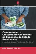 Ler Compreender o Crescimento Orçamental na Expansão do Estado Providência: A experiência do Estado-Providência da Ásia Oriental, do autor EMIL ZAHRIN HAJI ALI Ler Compreender o Crescimento Orçamental na Expansão do Estado Providência: A experiência do Estado-Providência da Ásia Oriental, do autor EMIL ZAHRIN HAJI ALI