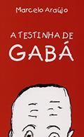 Ler A Testinha de Gabá, do autor Marcelo Araujo
