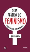 Ler Guia prático do feminismo: Como dialogar com um machista, do autor Marcella Rosa