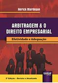 Ler Arbitragem & o Direito Empresarial - Efetividade e Adequação, do autor Herick Mardegan Ler Arbitragem & o Direito Empresarial - Efetividade e Adequação, do autor Herick Mardegan