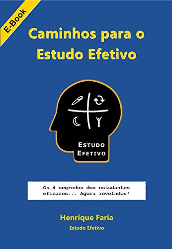 Ler Caminhos para o Estudo Efetivo: Os 4 segredos dos estudantes eficazes agora revelados!, do autor Henrique Faria