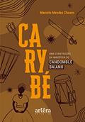 Ler Carybé:: uma construção da imagética do candomblé baiano, do autor Marcelo Mendes Chaves