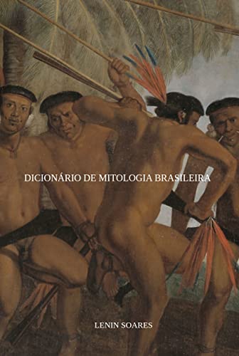 Ler Dicionário de Mitologia Brasileira, do autor Lenin Soares Ler Dicionário de Mitologia Brasileira, do autor Lenin Soares