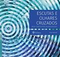Ler Escutas e Olhares Cruzados nos Contextos Audiovisuais, do autor Felipe Radicetti Ler Escutas e Olhares Cruzados nos Contextos Audiovisuais, do autor Felipe Radicetti