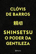 Ler Shinsetsu: O poder da gentileza, do autor Clóvis de Barros Ler Shinsetsu: O poder da gentileza, do autor Clóvis de Barros