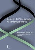 Ler Desafios do planejamento na construção do SUS, do autor Washington Luiz Abreu de Jesus; Marluce Maria Araújo Assis