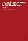 Ler Educação permanente em saúde para os trabalhadores do SUS, do autor Fernanda de Oliveira Sarreta Ler Educação permanente em saúde para os trabalhadores do SUS, do autor Fernanda de Oliveira Sarreta