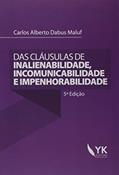 Ler Das Claúsulas de Inalienabilidade, Incomunicabilidade e Impenhorabilidade, do autor Carlos Alberto Dabus Maluf