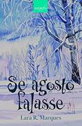 Ler Se agosto falasse, do autor LARA R. MARQUES