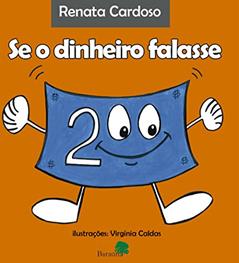 Se o Dinheiro Falasse, do autor Renata Cardoso