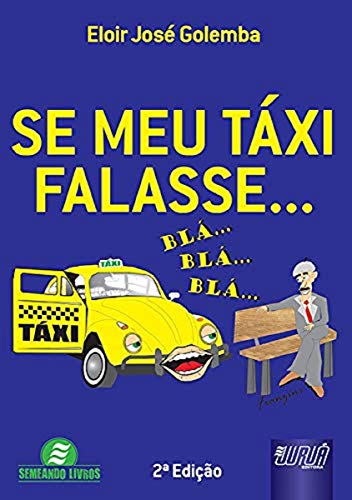 Ler Se Meu Táxi Falasse, do autor Eloir José Golemba Ler Se Meu Táxi Falasse, do autor Eloir José Golemba
