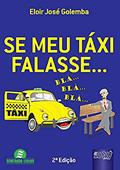 Ler Se Meu Táxi Falasse, do autor Eloir José Golemba