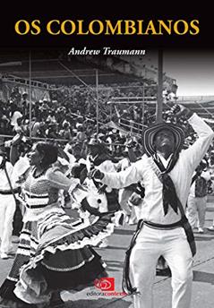 Os colombianos, do autor Andrew Traumann