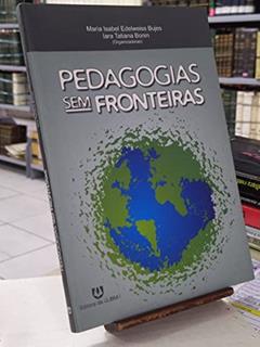 Pedagogias sem Fronteiras, do autor Maria Isabel Edelweiss Bujes; Iara Tatiana Bonin