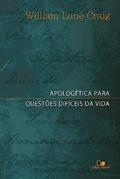 Ler Apologética Para Questões Difíceis da Vida, do autor William Lane Craig Ler Apologética Para Questões Difíceis da Vida, do autor William Lane Craig