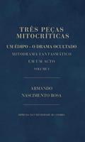 Ler Três Peças Mitocríticas - Volume I Armando Nascimento Rosa, do autor Armando Nascimento Rosa Ler Três Peças Mitocríticas - Volume I Armando Nascimento Rosa, do autor Armando Nascimento Rosa