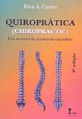 Ler Quiroprática. Um Manual De Ajustes Do Esqueleto, do autor Elza A. Castro Ler Quiroprática. Um Manual De Ajustes Do Esqueleto, do autor Elza A. Castro