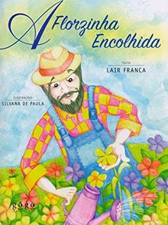 A Florzinha Encolhida, do autor Lair Franca