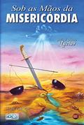 Ler Sob as mãos da misericórdia, do autor André Luiz Ruiz; Lucius (Espírito)