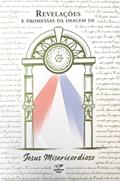 Ler REVELAÇÕES E PROMESSAS DA IMAGEM DE JESUS MISERICORDIOSO, do autor DANIELA MIRANDA Ler REVELAÇÕES E PROMESSAS DA IMAGEM DE JESUS MISERICORDIOSO, do autor DANIELA MIRANDA