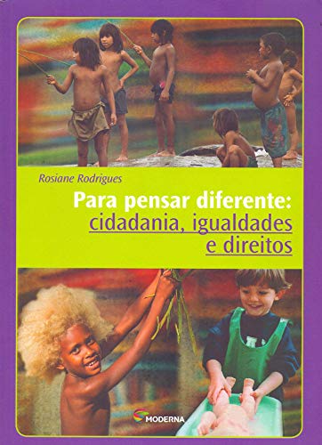 Ler Para pensar diferente: Cidadania, igualdades e direitos, do autor Rosiane Rodrigues Ler Para pensar diferente: Cidadania, igualdades e direitos, do autor Rosiane Rodrigues