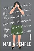Ler Hoje vai ser diferente, do autor Maria Semple Ler Hoje vai ser diferente, do autor Maria Semple