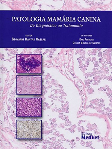 Ler Patologia Mamária Canina - do Diag. Ao Tratamento, do autor Cassali