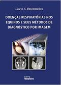 Ler Doenças Respiratórias nos Equinos e Seus Mét, de Diag. Imagem, do autor Vascaoncellos