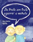 Ler De Trote em Trote Agarrei o Velhote, do autor Mauro Martins