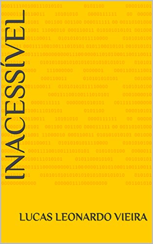 Ler Inacessível, do autor Lucas Leonardo Vieira Ler Inacessível, do autor Lucas Leonardo Vieira