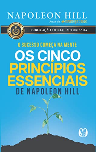 Ler Os cinco princípios essenciais de Napoleon Hill, do autor Napoleon Hill