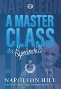 Ler A masterclass de Napoleon Hill, do autor Napoleon Hill Ler A masterclass de Napoleon Hill, do autor Napoleon Hill