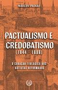 Ler Pactualismo e Credobatismo: O Coração Teológico dos Batistas Reformados, do autor Marcus Paixão Ler Pactualismo e Credobatismo: O Coração Teológico dos Batistas Reformados, do autor Marcus Paixão