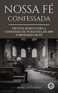 Ler Nossa Fé Confessada, do autor Marcus Paixão