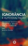 Ler Ignorância e Auto Exaltação, do autor Marcus Paixão Ler Ignorância e Auto Exaltação, do autor Marcus Paixão