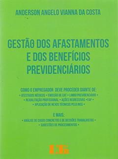 Gestão dos Afastamentos e dos Benefícios Previdenciários, do autor Anderson Angelo Vianna da Costa