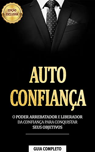 Ler COMO SER CONFIANTE: Estratégias Acionáveis Para Ser Confiante e Atingir Seus Objetivos Com Mais Facilidade, do autor Eduardo Santorini