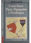 Ler Como Fazer Pipas, Papagaios E Pandorgas, do autor Arnaldo Belmiro Ler Como Fazer Pipas, Papagaios E Pandorgas, do autor Arnaldo Belmiro